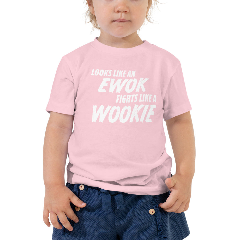 Looks like an Ewok... Fights like a Wookie / Toddler Short Sleeve Tee