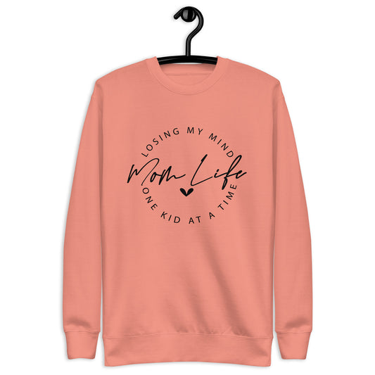 Mom Life Loosing My Mind One Kid at a Time / Premium Sweatshirt