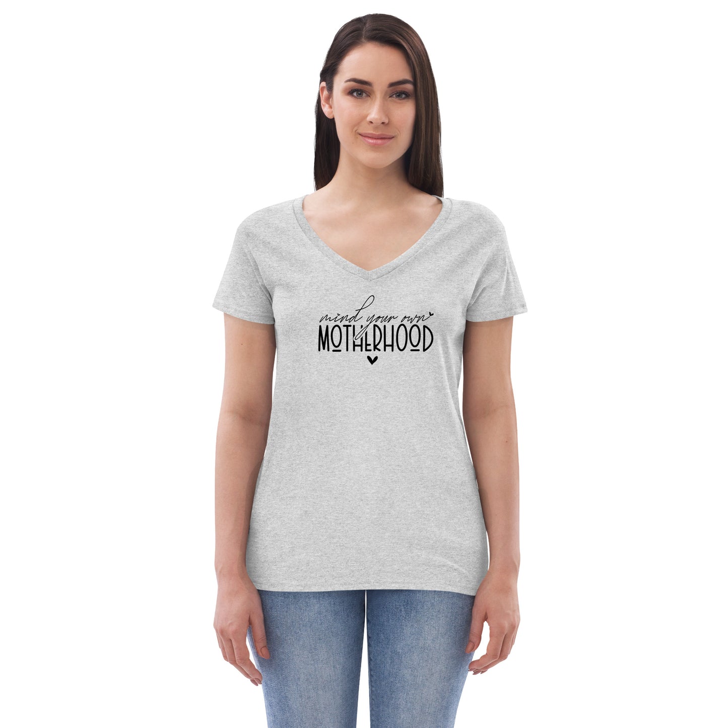 Mind your own Motherhood / Women’s Recycled V-neck T-shirt