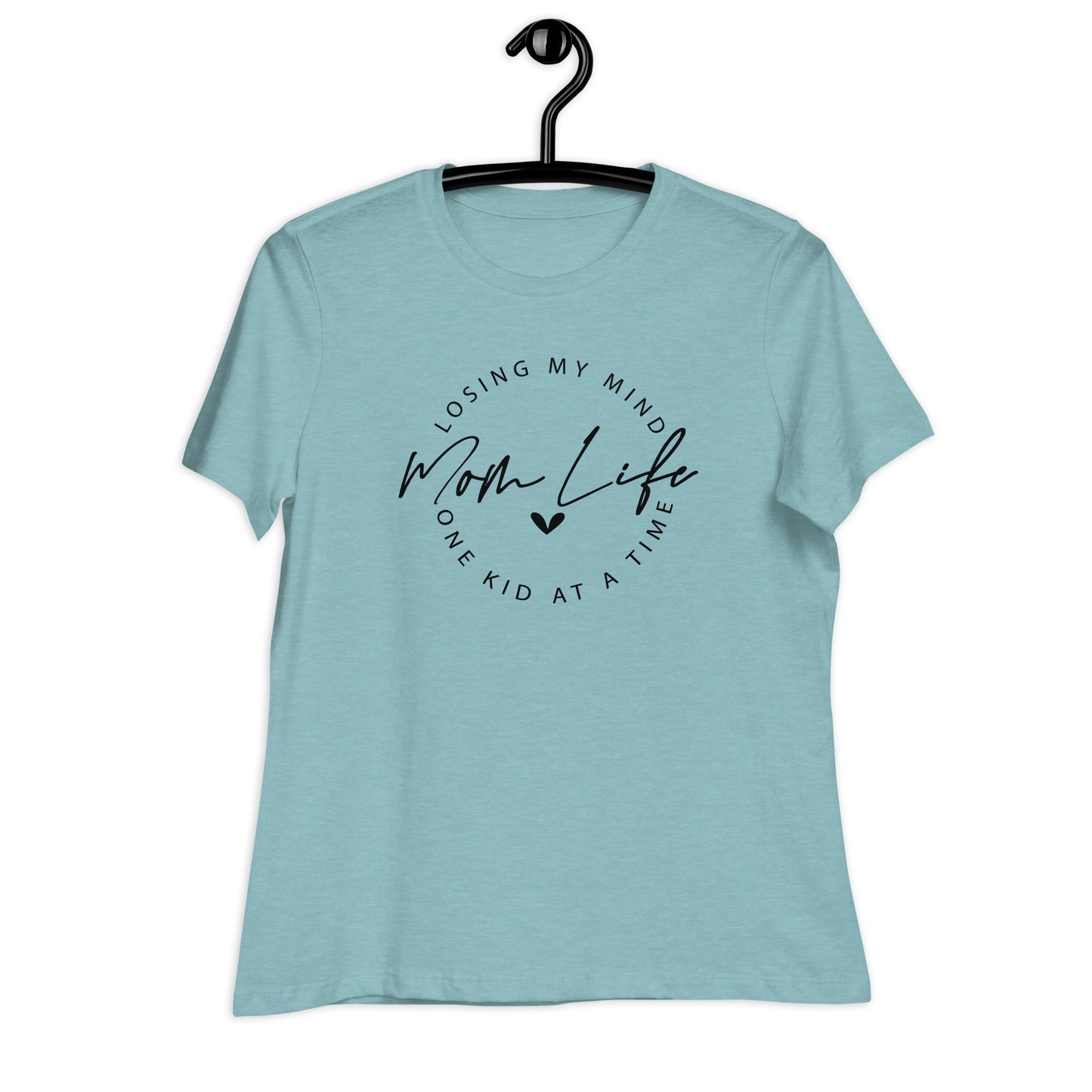 Mom Life Losing My Mind one Kid at a Time / Women's Relaxed T-Shirt