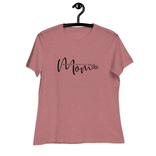My Favorite People Call me Mom / Women's Relaxed T-Shirt