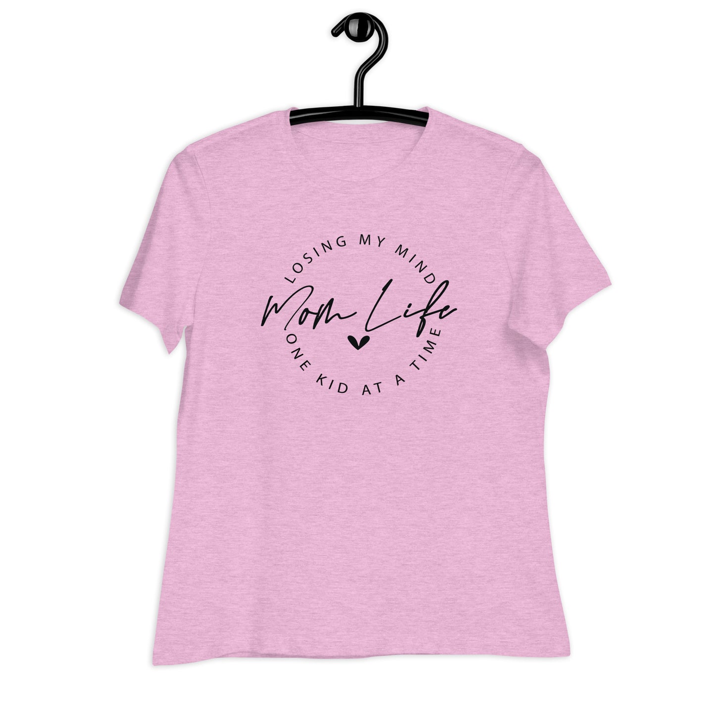 Mom Life Losing My Mind one Kid at a Time / Women's Relaxed T-Shirt