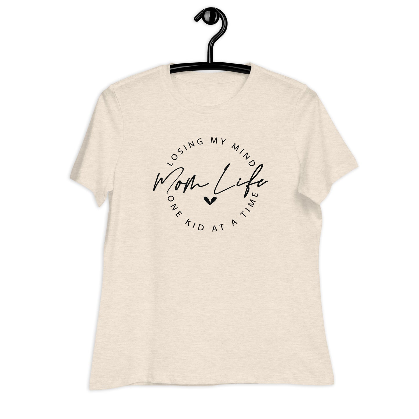 Mom Life Losing My Mind one Kid at a Time / Women's Relaxed T-Shirt