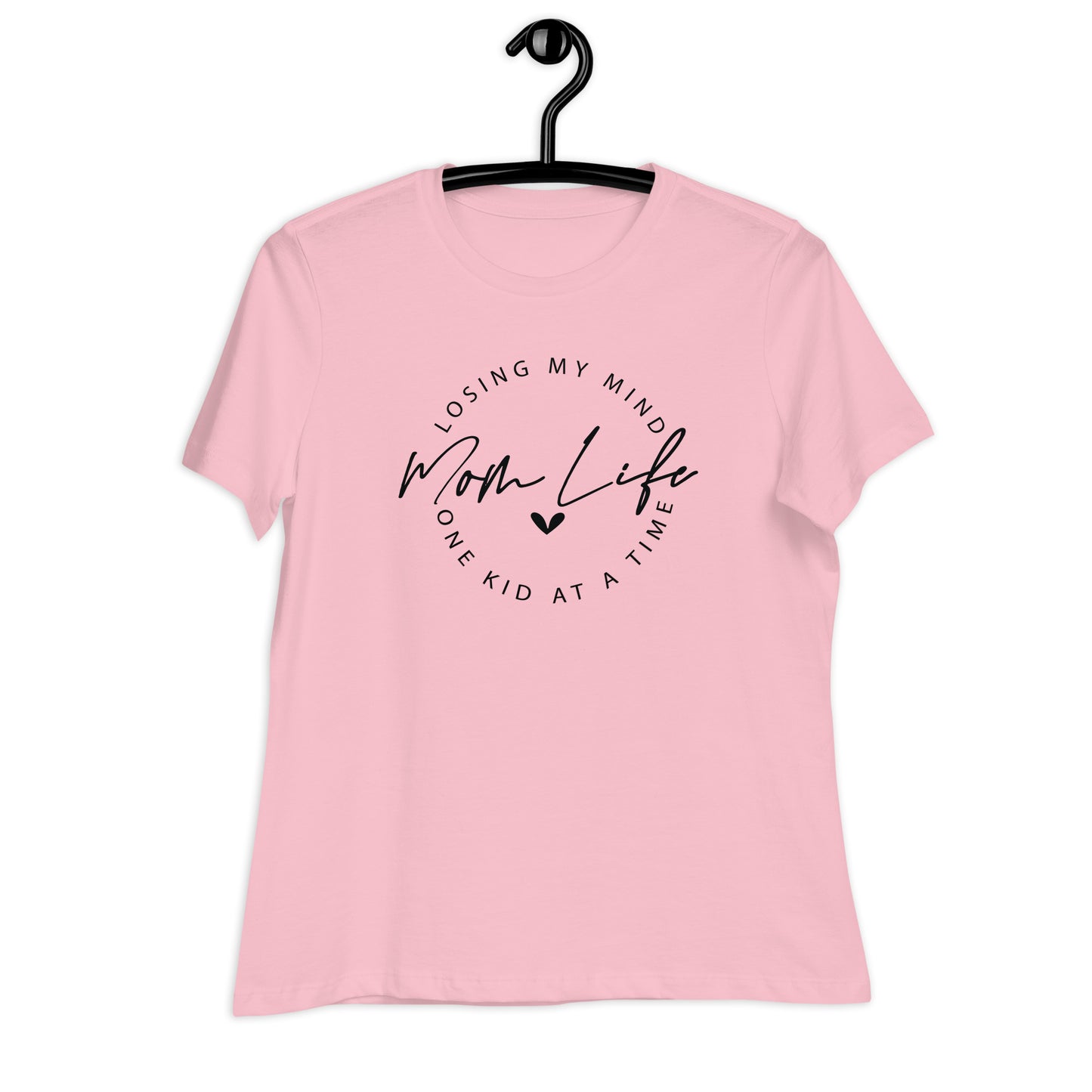 Mom Life Losing My Mind one Kid at a Time / Women's Relaxed T-Shirt