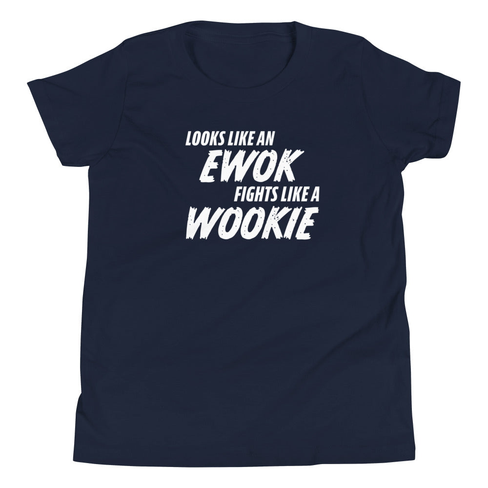 Looks like an Ewok... Fights like a Wookie / Youth Short Sleeve T-Shirt
