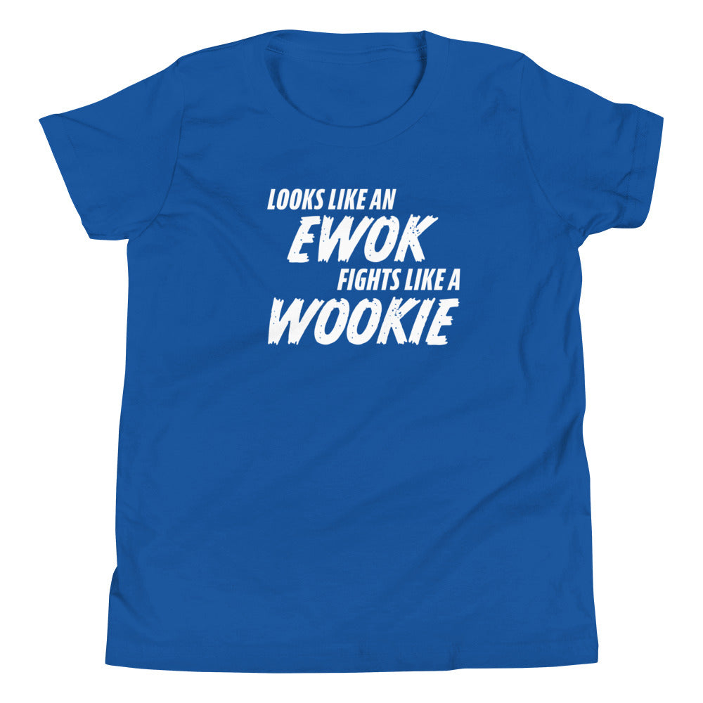 Looks like an Ewok... Fights like a Wookie / Youth Short Sleeve T-Shirt