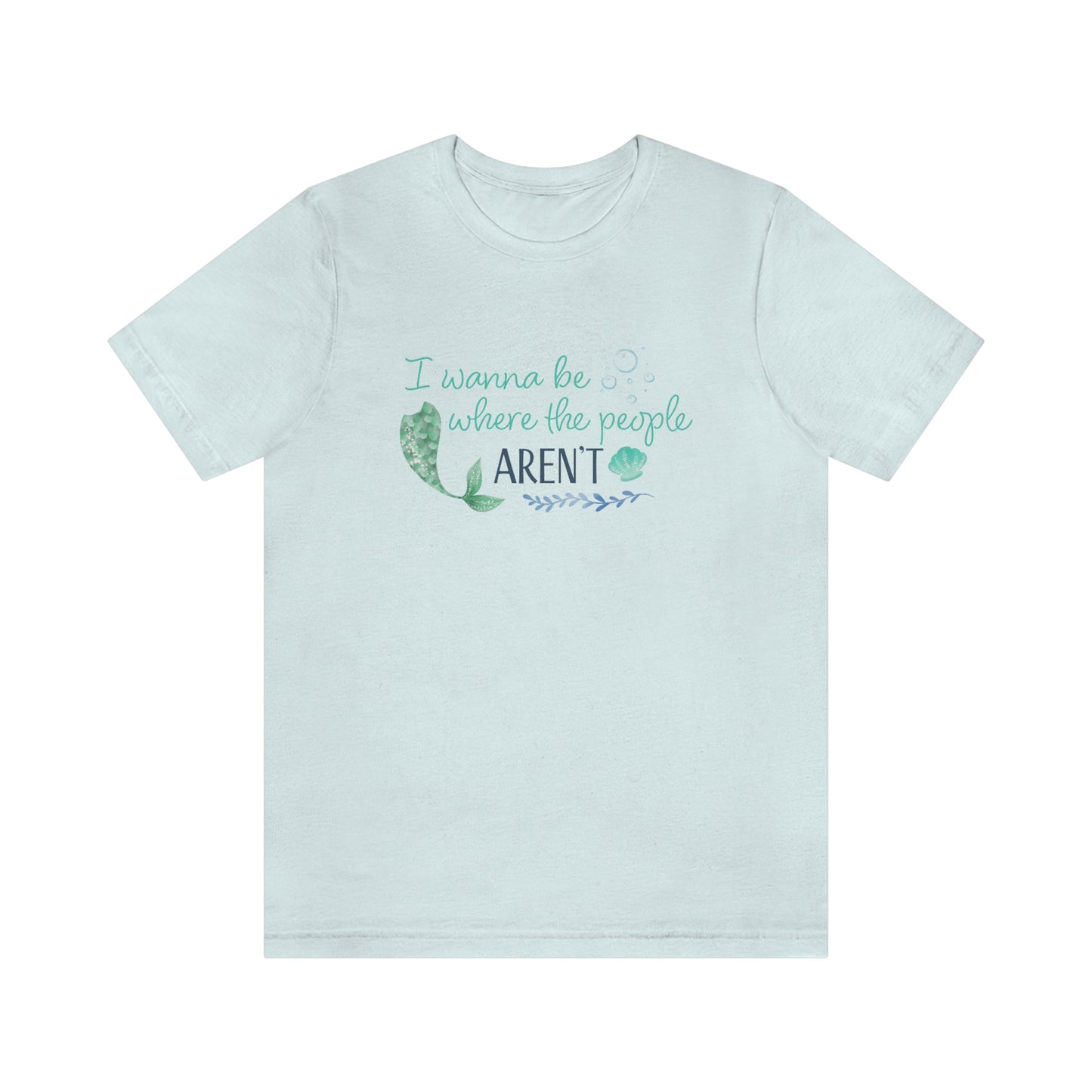 Where the People Aren't Vacation Tee