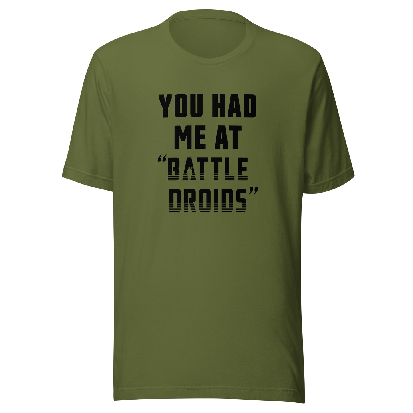 You Had Me At Battle Droids T-Shirt