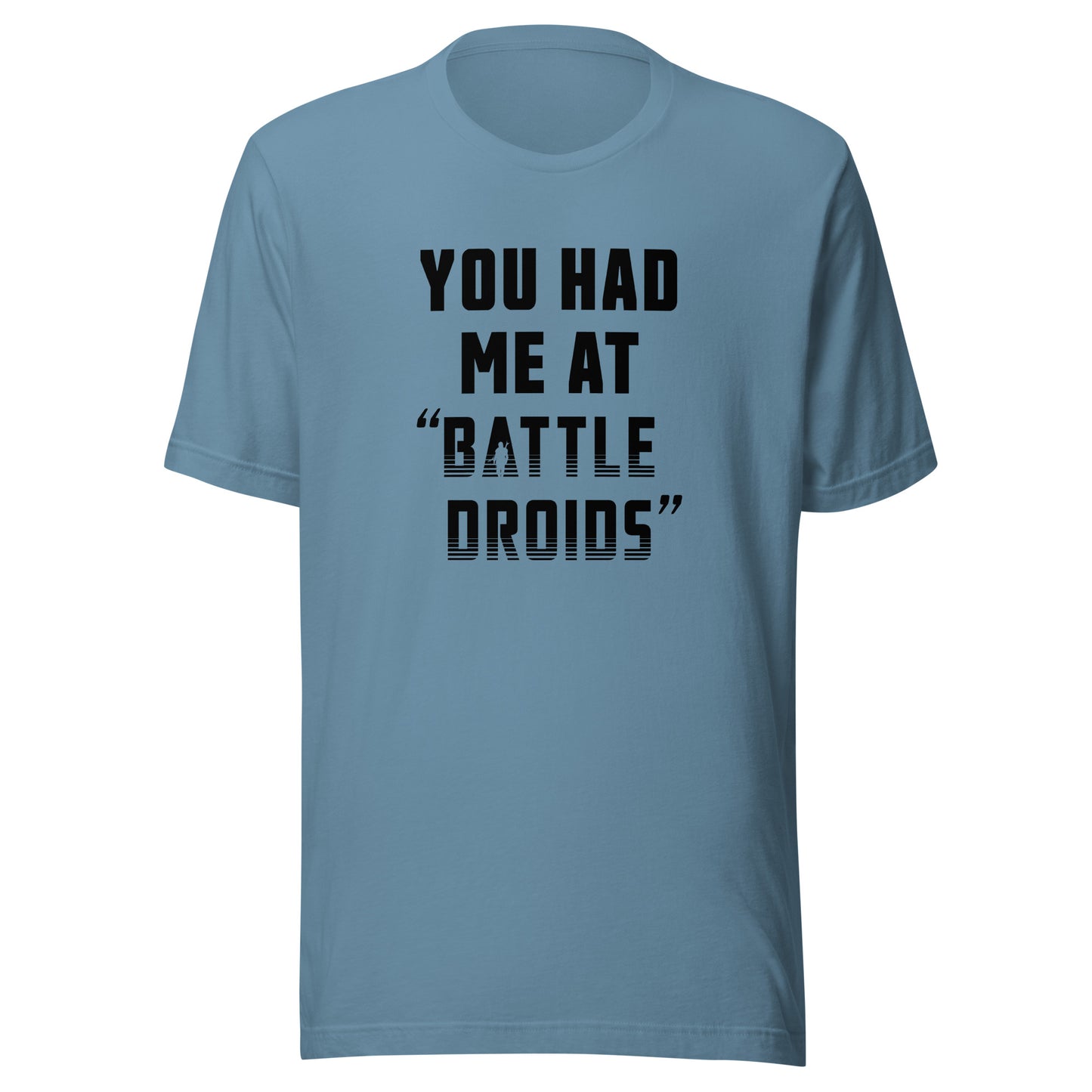 You Had Me At Battle Droids T-Shirt
