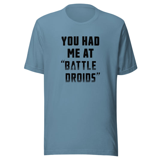 You Had Me At Battle Droids T-Shirt
