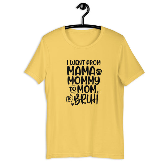 From Mommy to Bruh / Motherhood T-shirt