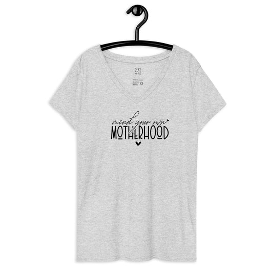 Mind your own Motherhood / Women’s Recycled V-neck T-shirt