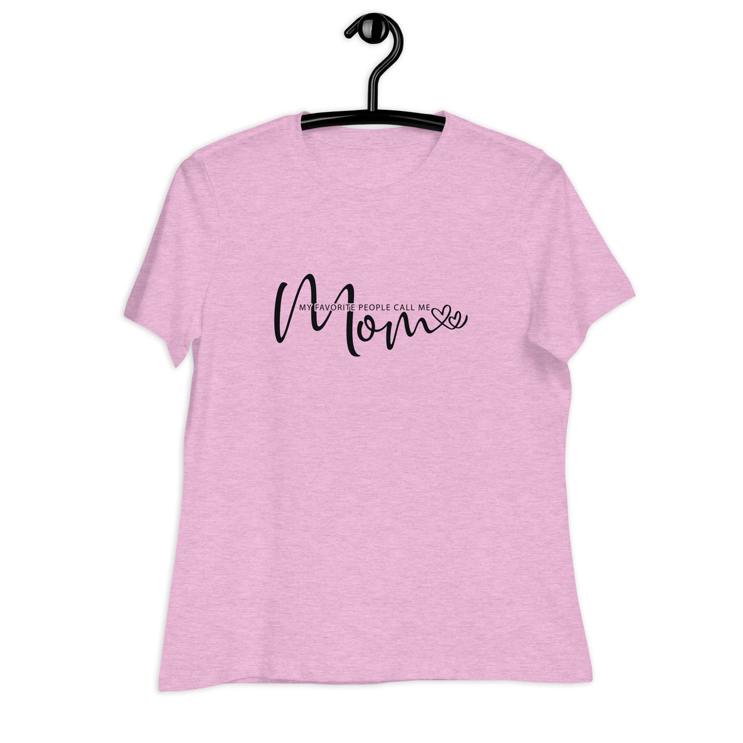 My Favorite People Call me Mom / Women's Relaxed T-Shirt