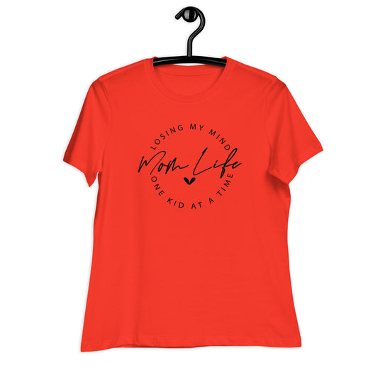 Mom Life Losing My Mind one Kid at a Time / Women's Relaxed T-Shirt