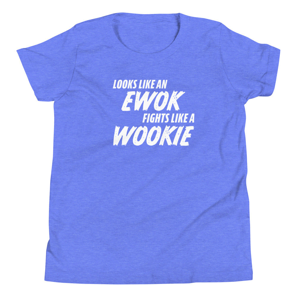 Looks like an Ewok... Fights like a Wookie / Youth Short Sleeve T-Shirt